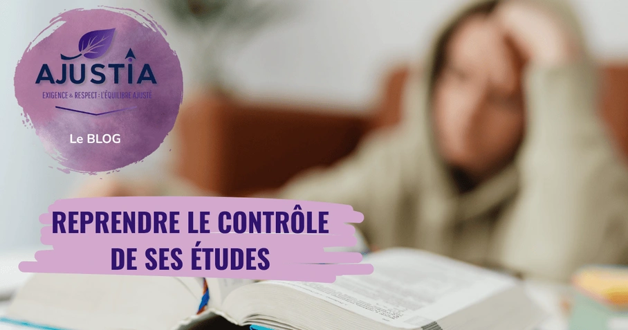Ajustia - Le Blog Reprendre le contrôle de ses études